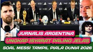 Jurnalis Argentina Ungkap Soal Lionel Messi Tampil di Piala Dunia 2026