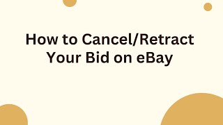 How to Cancel/Retract Your Bid on eBay