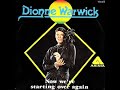 Dionne Warwick Now We Re Starting Over Again Dionne Warwick Now We Re Starting Over Again