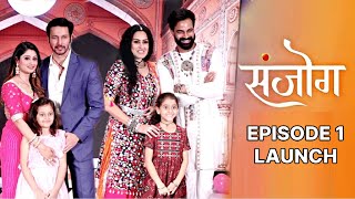 Sanjog Serial Episode 1 Launch Full - Kamya Punjabi, Rajneesh Duggal, Shefali Sharma, Rajat Dahiya