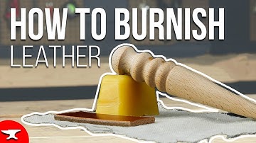 BURNISHING LEATHER (HOW TO) - finish edges of leather tutorial