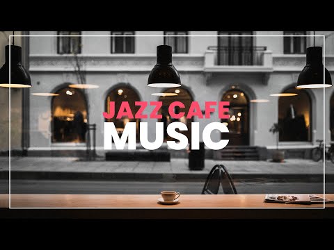 Jazz Café Music - Background Jazz Music for Study, Work, Relax