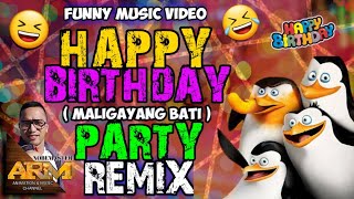 Happy Birthday Party Remix | Maligayang Bati 2021 | Funny 