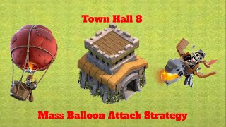 Clash Of Clans Town Hall 8 Mass Balloon Attack