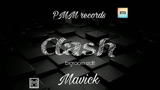 Mavick - Clash (bigroom original)