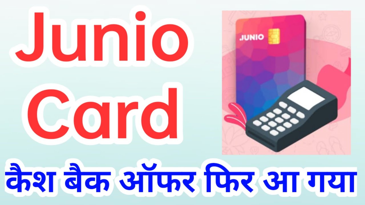 Junio Card Cashback Offer New Update ?