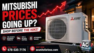 Mitsubishi Prices May Be Going Up | Shop Now Before the Price Increase | AC Units For Less