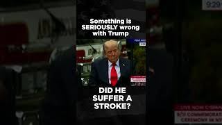 Did Trump just suffer a stroke!?