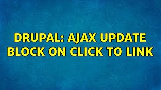 Drupal: ajax update block on click to link