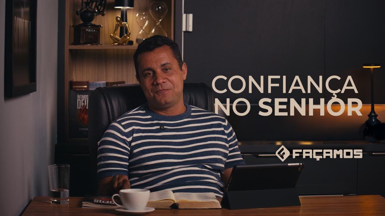 Ap. Silvio Bomfim - Confiança no Senhor | FAÇAMOS