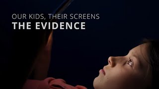 Our kids, their screens, the evidence