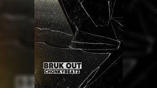 Bruk out - ChonkyBeatz | OG UK Riddim/Dubstep
