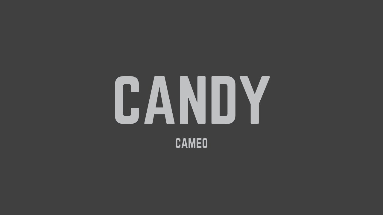 Cameo - Candy (Lyrics) - Youtube