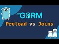 34 golang  gorm essentials preload vs join  when to use each