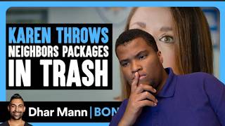 KAREN THROWS Neighbors Packages in TRASH | REACTION | Dhar Mann Bonus! News