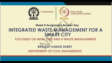 Swayam NPTEL Integrated Waste Management For A Smart City Week 8 Assignment Answers 2022