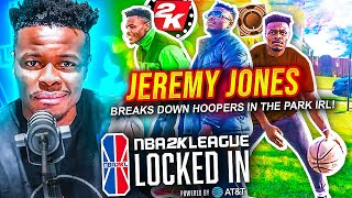 Jeremy Jones Breaks Down Hoopers in the Park IRL! | NBA 2K League Locked In powered by AT&amp;T