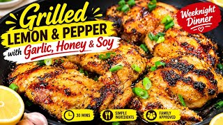 The BEST Grilled Lemon Pepper Chicken with Garlic, Honey & Soy | Easy Weeknight Dinner