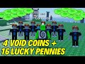 I got 4 Void Coins and 16 Lucky Pennies in 1 hour... Using an OP method!