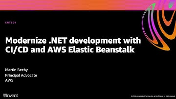 AWS re:Invent 2020: Modernize .NET development with CI/CD and AWS Elastic Beanstalk