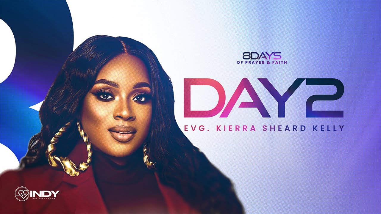 8 Days of Prayer & Faith | Evang. Kierra Sheard