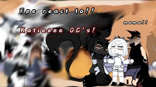 ...-Fpe React To Katieeee Ocs...part 1...-...