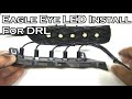 3 Watt Eagle Eye LED Install for DRL