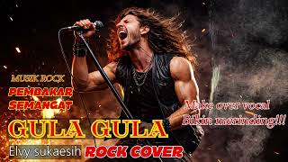 Gula Gula  Elvy Sukaesih  Rock Cover