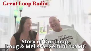 Great Loop Radio: Story of Our Loop - Doug & Melissa, Gemini 105MC