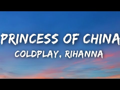 Coldplay Rihanna   Princess of China Lyrics