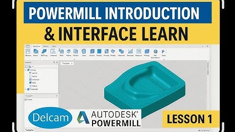Powermill Introduction & Interface learn | Delcam | Autodesk Powermill | VMC & CNC programming 
