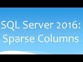 SQL Server 2016: Sparse Columns Tutorial