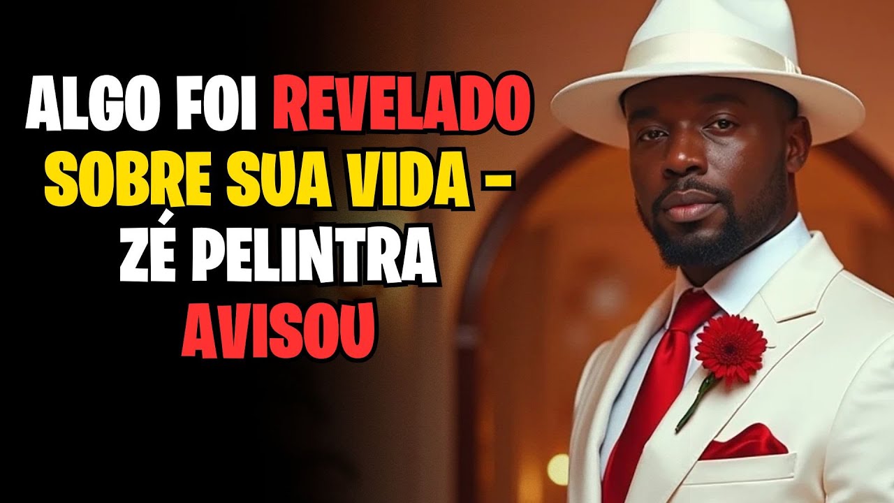 ALGO FOI REVELADO SOBRE SUA VIDA — ZÉ PELINTRA AVISOU