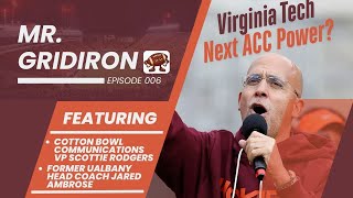Mr. Gridiron: V-Tech on the Rise? | Cotton Bowl Comms VP &amp; Coach Ambrose Join the Show - Ep. 006