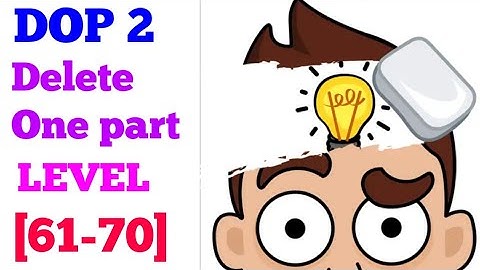 DOP 2 Delete One Part level 61 62 63 64 65 66 67 68 69 70 solution or walkthrough