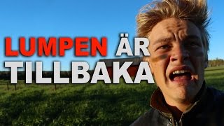 LUMPEN ÄR TILLBAKA!