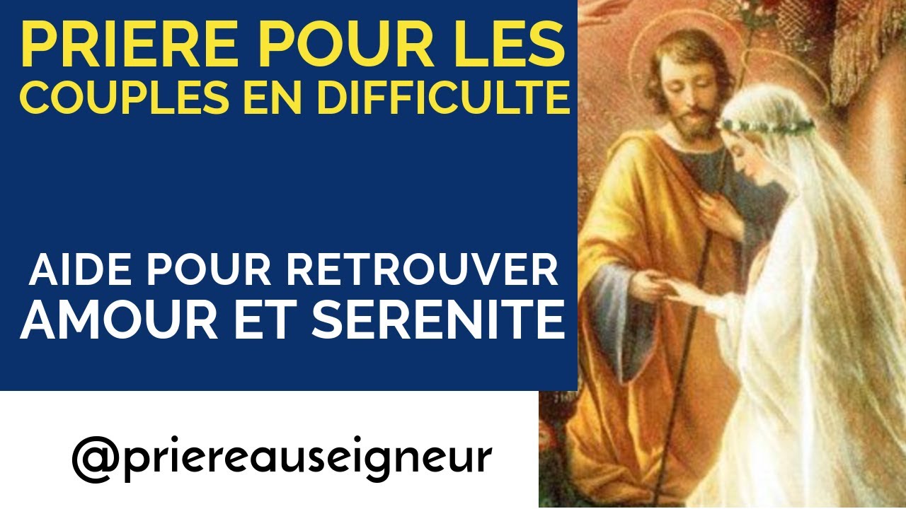 PRIERE POUR LES COUPLES EN DIFFUCULTE, Aide pour retrouver amour et