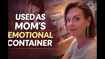 Why Daughters of Emotionally Immature Mothers Become Emotional Containers