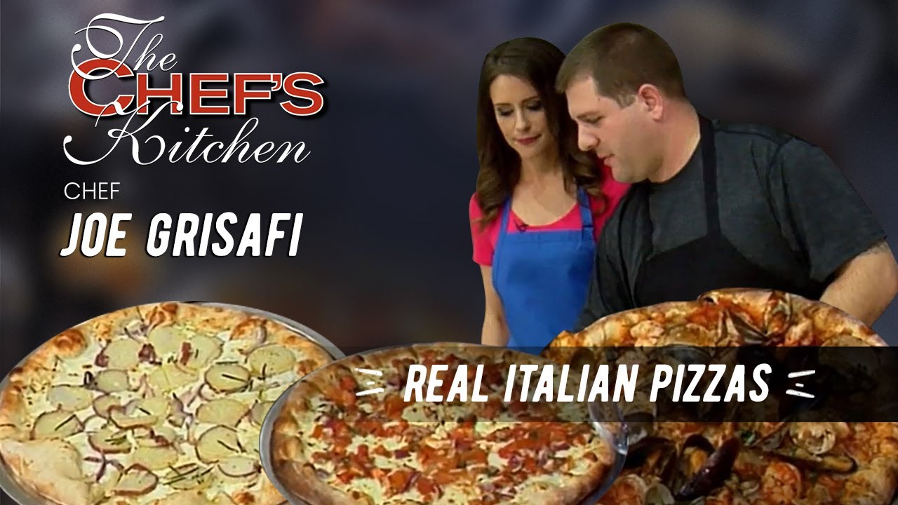 Real Italian Pizzas | Chef Joe Grisafi