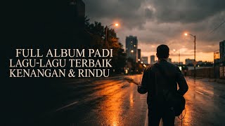 FULL ALBUM PADI | LAGU-LAGU TERBAIK PADI | LAGU NOSTALGIA INDONESIA
