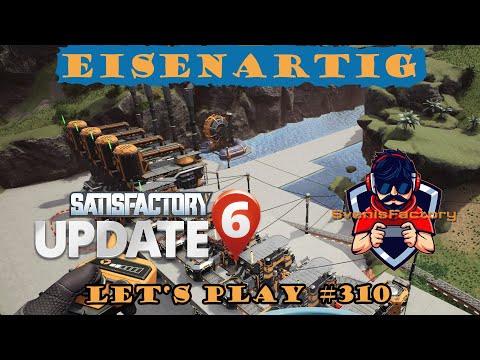 Satisfactory Let&#039;s Play 310 - Deutsch - Eisenartig