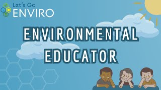 Environmental Educator | Unit 6 | Let's Go Enviro