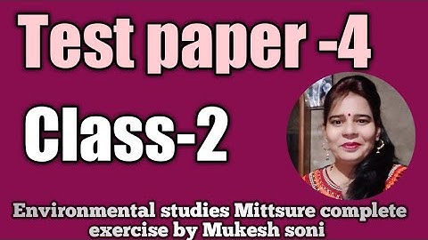 class-2,Test Paper-4,Environmental studies Mittsure complete exercise by Mukesh soni