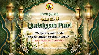 [ Live ] Peringatan Harlah ke-9 Qudsiyyah Putri