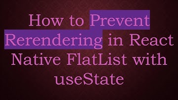 How to Prevent Rerendering in React Native FlatList with useState