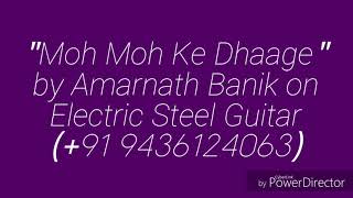 Moh Moh Ke Dhaage // Monali Thakur // Instrumental Cover // Amarnath Banik // Electric Steel Guitar
