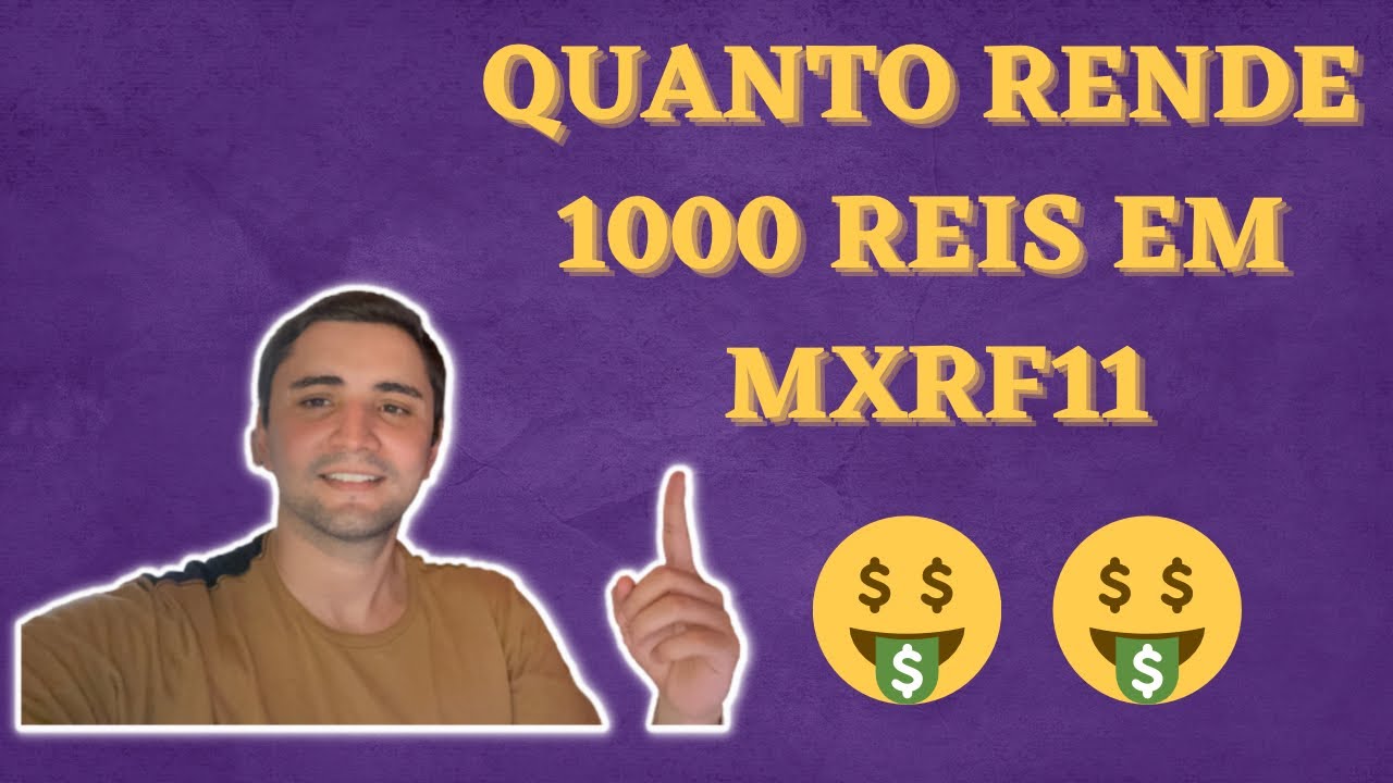 quanto-rende-1000-reais-em-mxrf11-youtube