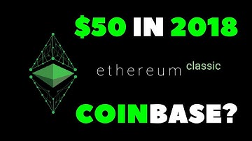 ETHEREUM CLASSIC PREDICTION 2018 - WHEN WILL ETHEREUM CLASSIC BE ADDED TO COINBASE - WILL ETC MOON