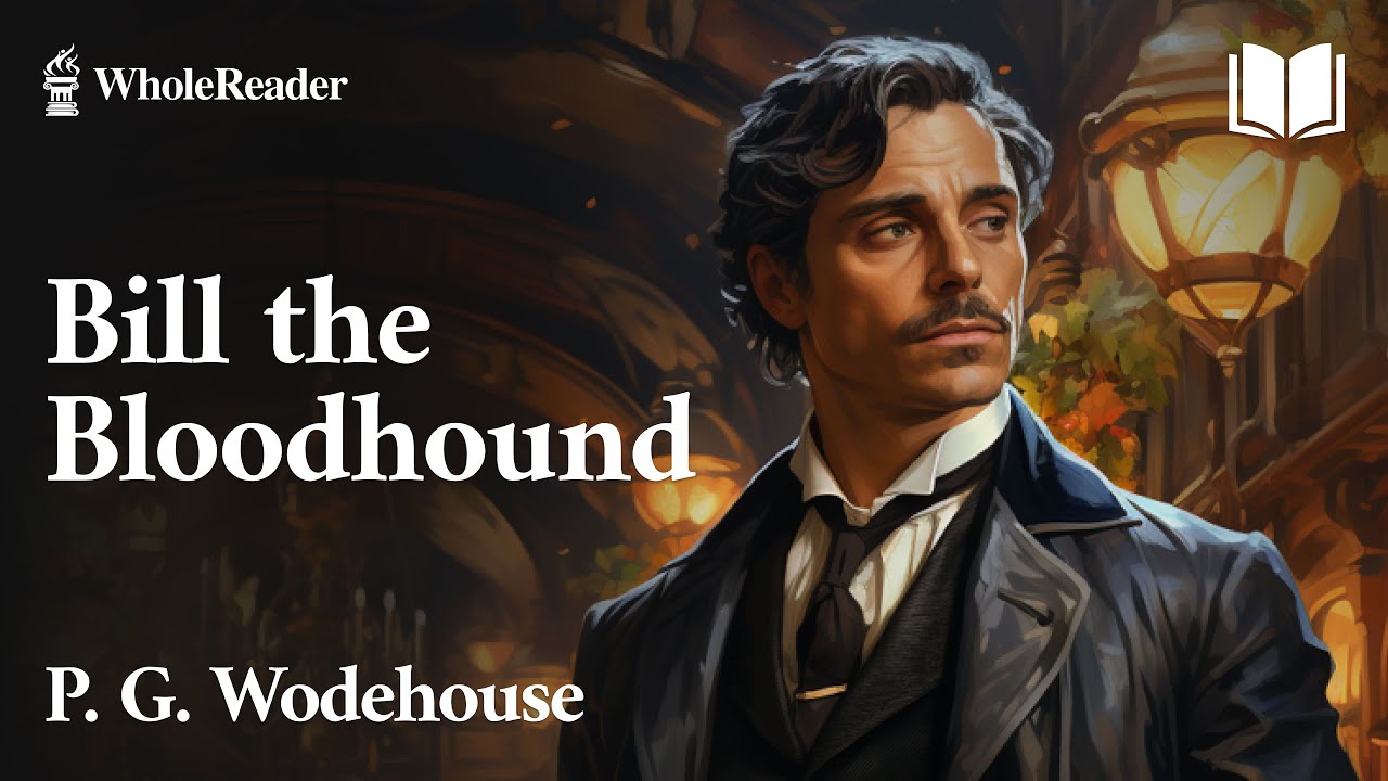 Bill the Bloodhound - P. G. Wodehouse -  Humor