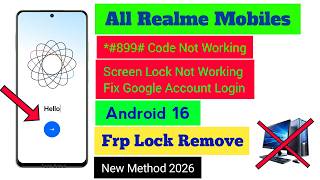 All Realme Android 16 Frp Unlock 2026 || Fix *#899# Code/Screen Lock Not Working/Reset Google Lock